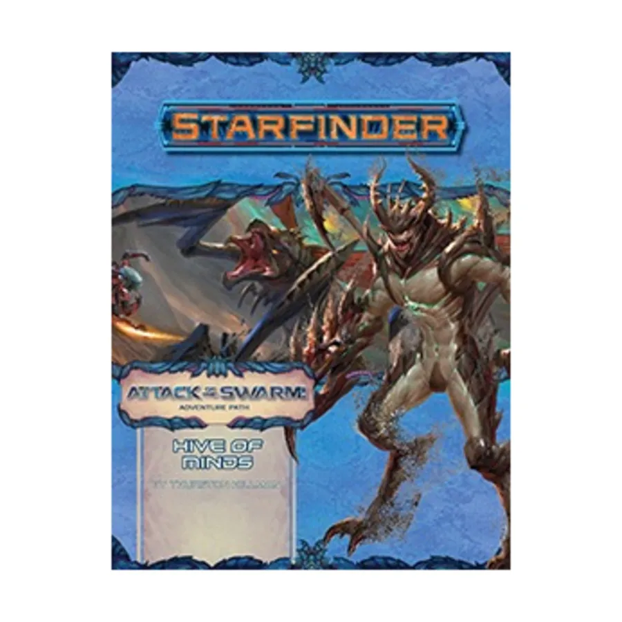Модуль #23 "Attack of the Swarm #5 - Hive of Minds", Starfinder Adventure Path #001 - #030
Модуль #23 "Attack of the Swarm #5 - Hive of Minds", Starfinder Adventure Path #001 - #030