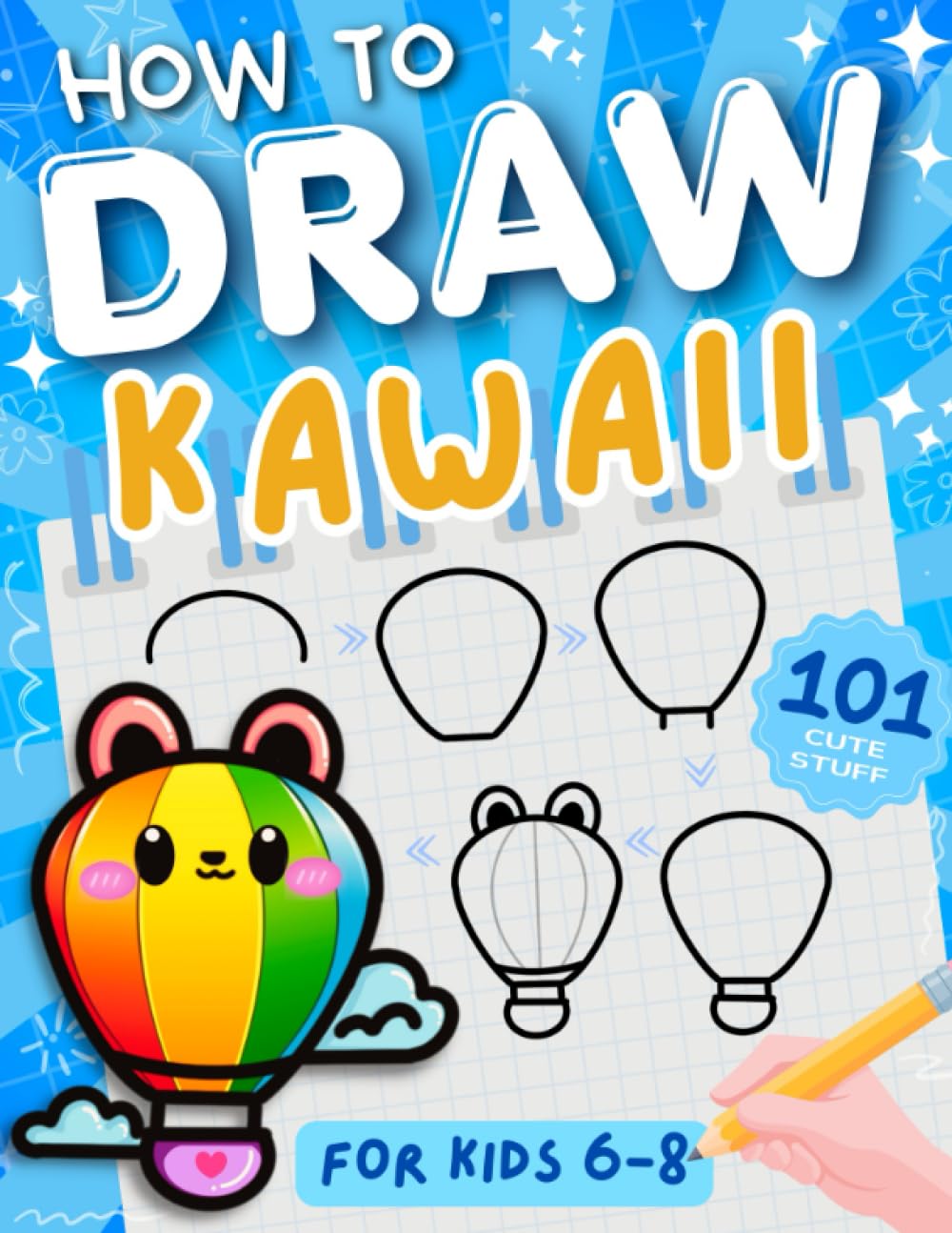 How To Draw Kawaii: 101 Cute Stuff for Kids 6-8 in Fun & Easy Step by Step Guide (Independently published)
How To Draw Kawaii: 101 Cute Stuff for Kids 6-8 in Fun & Easy Step by Step Guide (Independently published)
