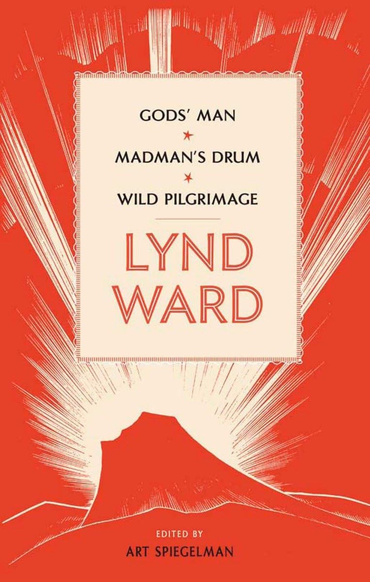 Lynd Ward: Gods' Man, Madman's Drum, Wild Pilgrimage (Library of America)
Lynd Ward: Gods' Man, Madman's Drum, Wild Pilgrimage (Library of America)