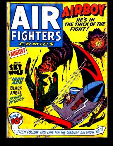 Air Fighters Comics #11: 1943 War Comic (CreateSpace Independent Publishing Platform)
Air Fighters Comics #11: 1943 War Comic (CreateSpace Independent Publishing Platform)