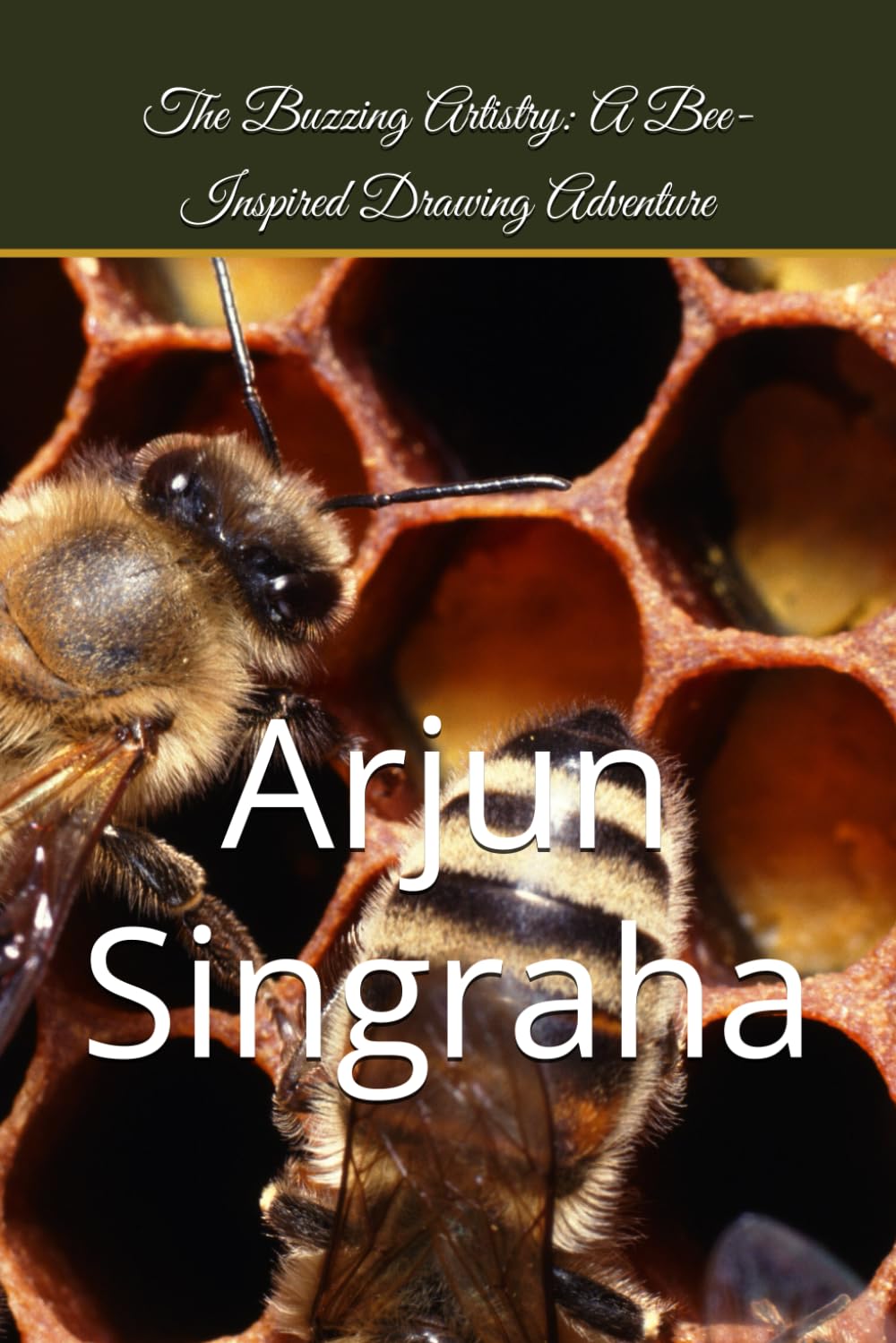 The Buzzing Artistry: A Bee-Inspired Drawing Adventure (Independently published)
The Buzzing Artistry: A Bee-Inspired Drawing Adventure (Independently published)