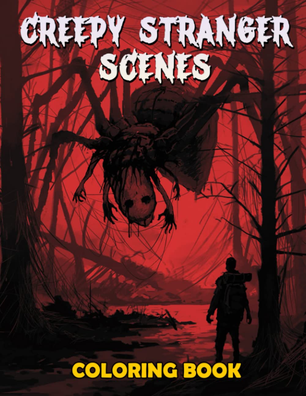 Creepy Stranger Scenes Coloring Book: Horror Coloring Pages Featuring Scary And Terrifying Characters Illustrations For Adults To Get Fun & Unwind
Creepy Stranger Scenes Coloring Book: Horror Coloring Pages Featuring Scary And Terrifying Characters Illustrations For Adults To Get Fun & Unwind