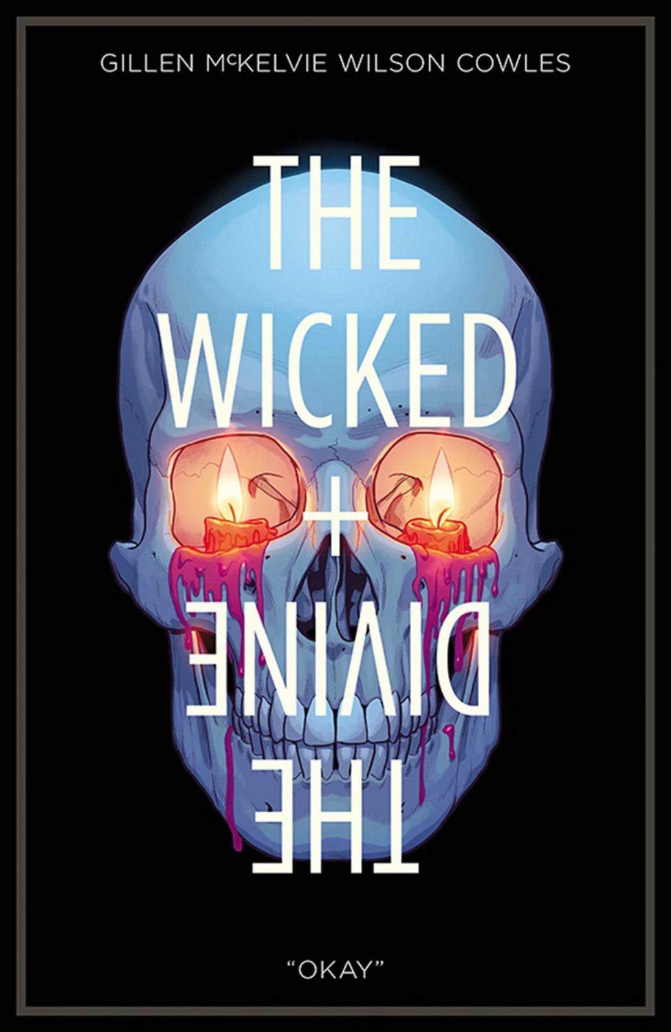 The Wicked + The Divine Volume 9: Okay (Image Comics)
The Wicked + The Divine Volume 9: Okay (Image Comics)