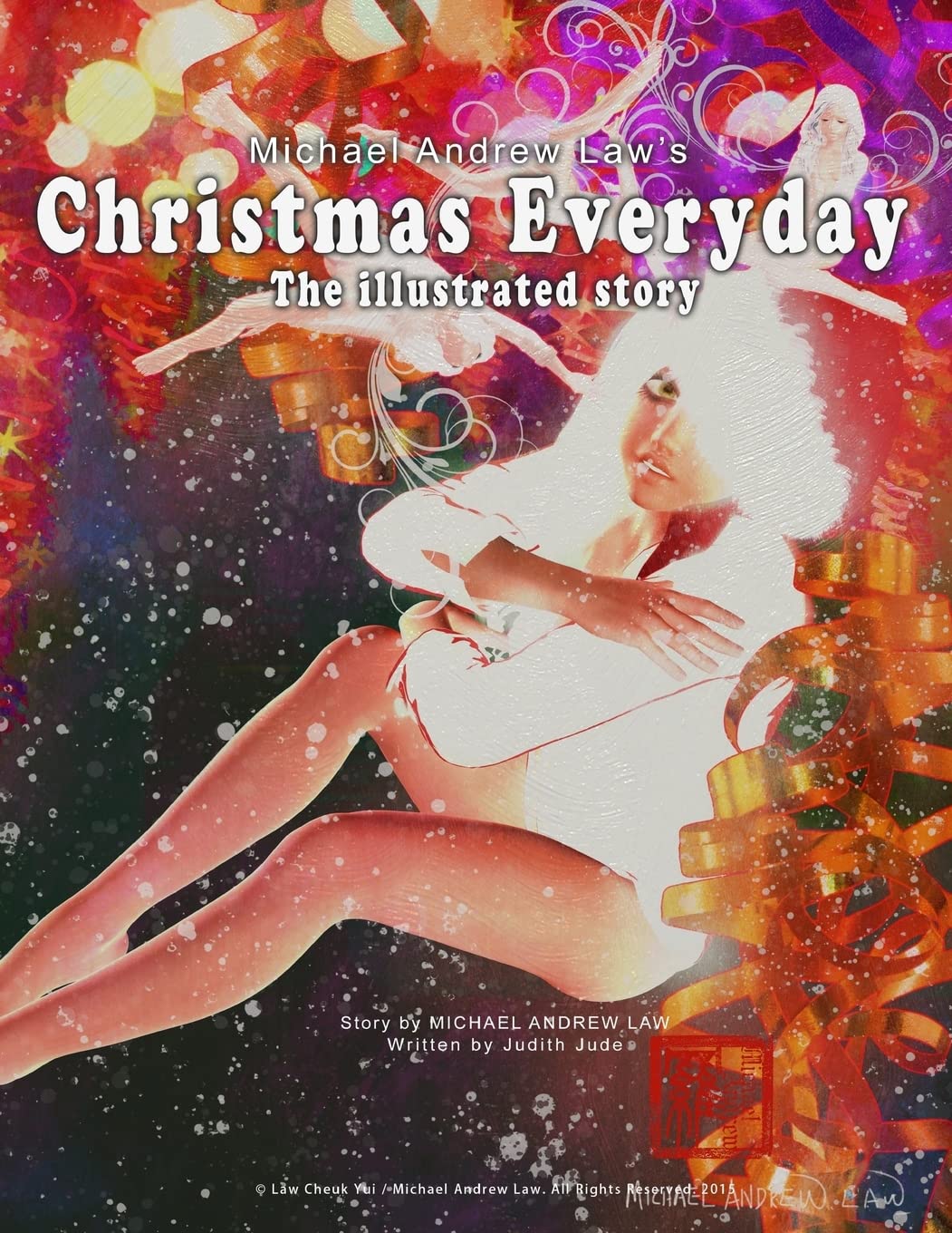 Michael Andrew Law's Christmas Everyday: The illustrated story (CreateSpace Independent Publishing Platform)
Michael Andrew Law's Christmas Everyday: The illustrated story (CreateSpace Independent Publishing Platform)