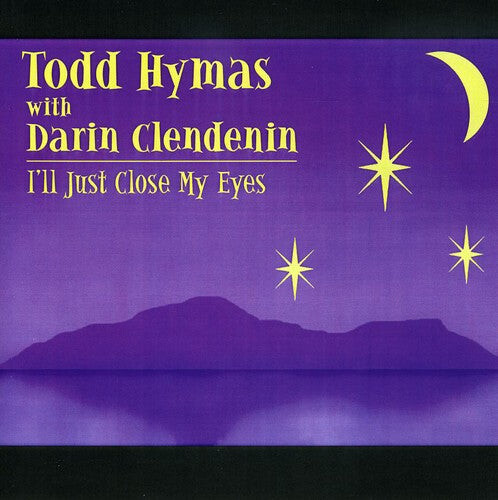 CD диск Hymas, Todd / Clendenin, Darin: I'll Just Close My Eyes
CD диск Hymas, Todd / Clendenin, Darin: I'll Just Close My Eyes