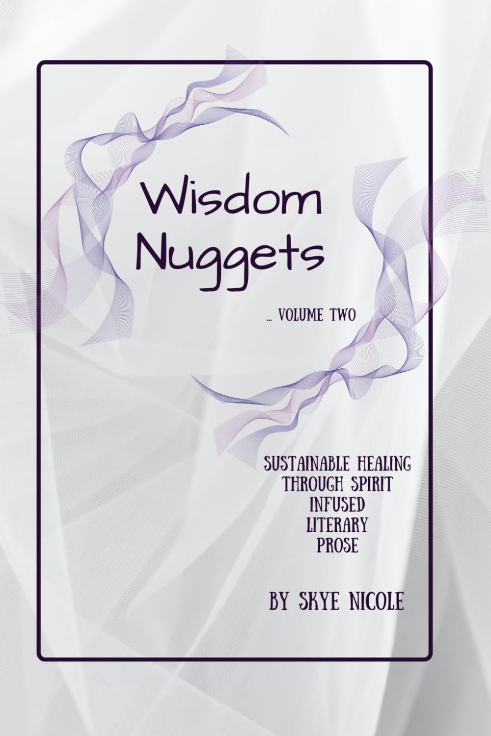 Wisdom Nuggets: Volume No. Two (Independently published)
Wisdom Nuggets: Volume No. Two (Independently published)