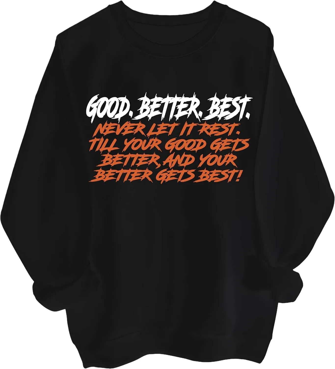 Толстовка Good Better Best с мотивационной надписью для женщин и мужчин
Толстовка Good Better Best с мотивационной надписью для женщин и мужчин