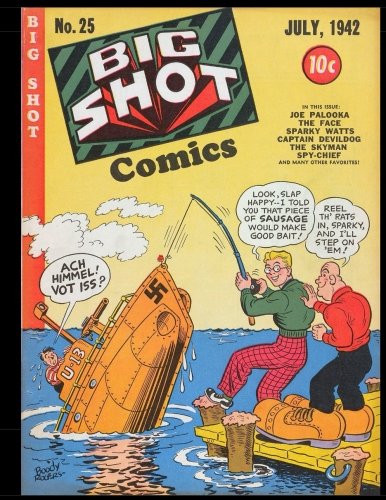 Big Shot Comics #25: Golden Age Humor Comic 1942 (CreateSpace Independent Publishing Platform)
Big Shot Comics #25: Golden Age Humor Comic 1942 (CreateSpace Independent Publishing Platform)