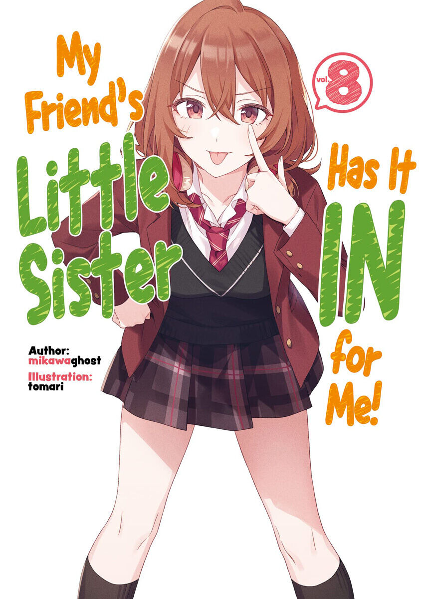 Новелла My Friend's Little Sister Has It In For Me! Novel Volume 8 
Новелла My Friend's Little Sister Has It In For Me! Novel Volume 8
