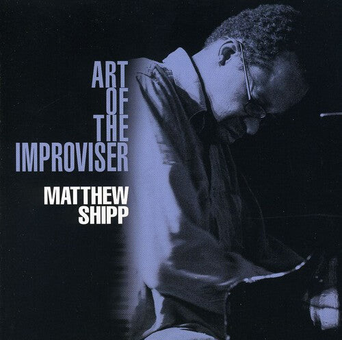CD диск Shipp, Matthew: Art of the Improviser
CD диск Shipp, Matthew: Art of the Improviser