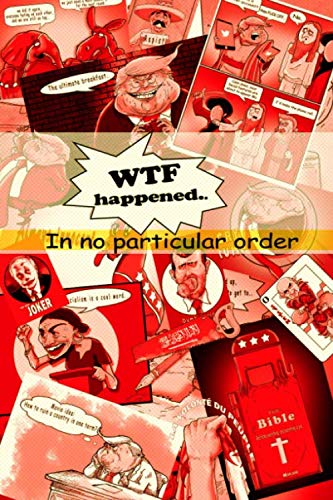 WTF happened: In no particular order
WTF happened: In no particular order