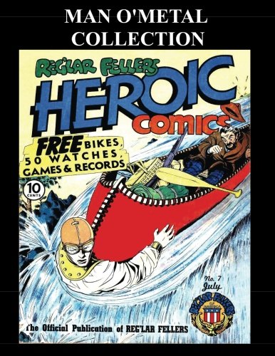 Man O'Metal Collection: Collection of Man O'Metal Stories From Heroic Comics (CreateSpace Independent Publishing Platform)
Man O'Metal Collection: Collection of Man O'Metal Stories From Heroic Comics (CreateSpace Independent Publishing Platform)