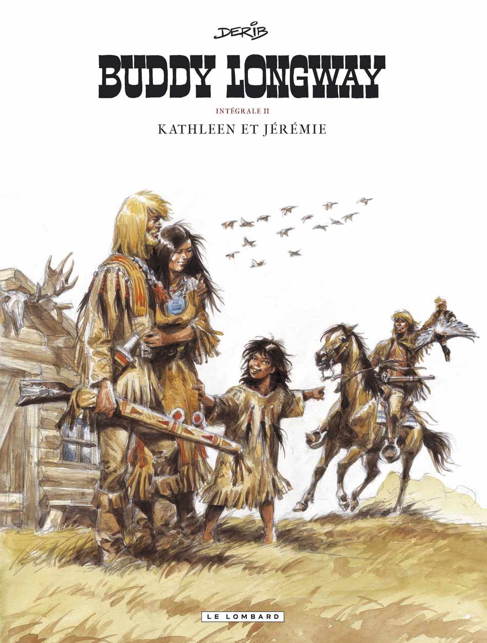 Intégrale Buddy Longway - Tome 2 - Kathleen et Jérémie (LOMBARD)
Intégrale Buddy Longway - Tome 2 - Kathleen et Jérémie (LOMBARD)