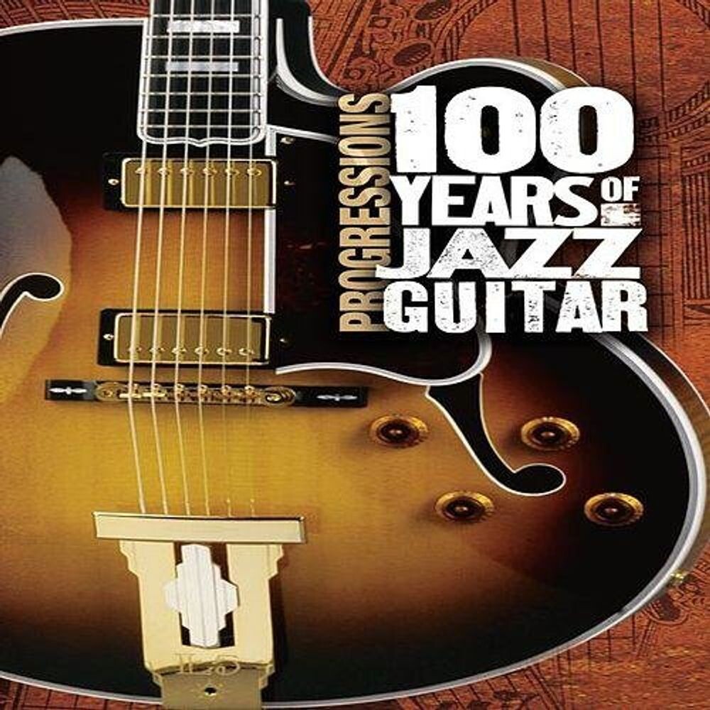 Диск CD Progressions: 100 Years Of Jazz Guitar - Various Artists
Диск CD Progressions: 100 Years Of Jazz Guitar - Various Artists