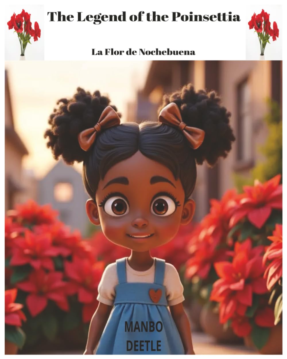 The Legend of the Poinsettia (La Flor de Nochebuena) (Independently published)
The Legend of the Poinsettia (La Flor de Nochebuena) (Independently published)