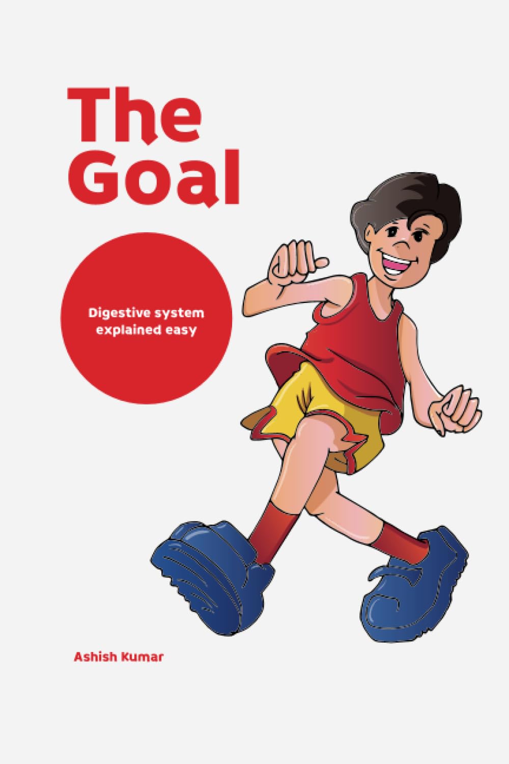 The Goal: Digestive system explained easy (Independently published)
The Goal: Digestive system explained easy (Independently published)