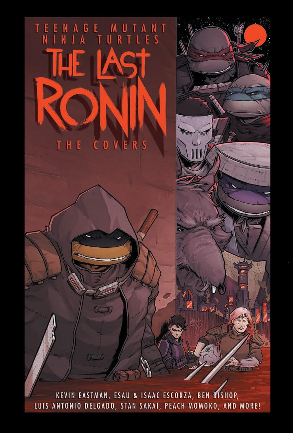 Teenage Mutant Ninja Turtles: The Last Ronin -- The Covers (IDW Publishing)
Teenage Mutant Ninja Turtles: The Last Ronin -- The Covers (IDW Publishing)