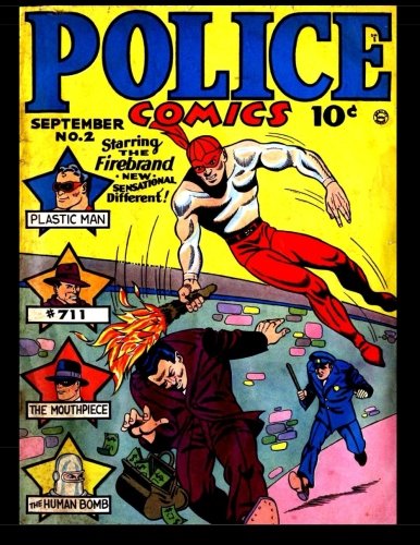 Police Comics #2: Golden Age Superhero Adventure Comic (CreateSpace Independent Publishing Platform)
Police Comics #2: Golden Age Superhero Adventure Comic (CreateSpace Independent Publishing Platform)