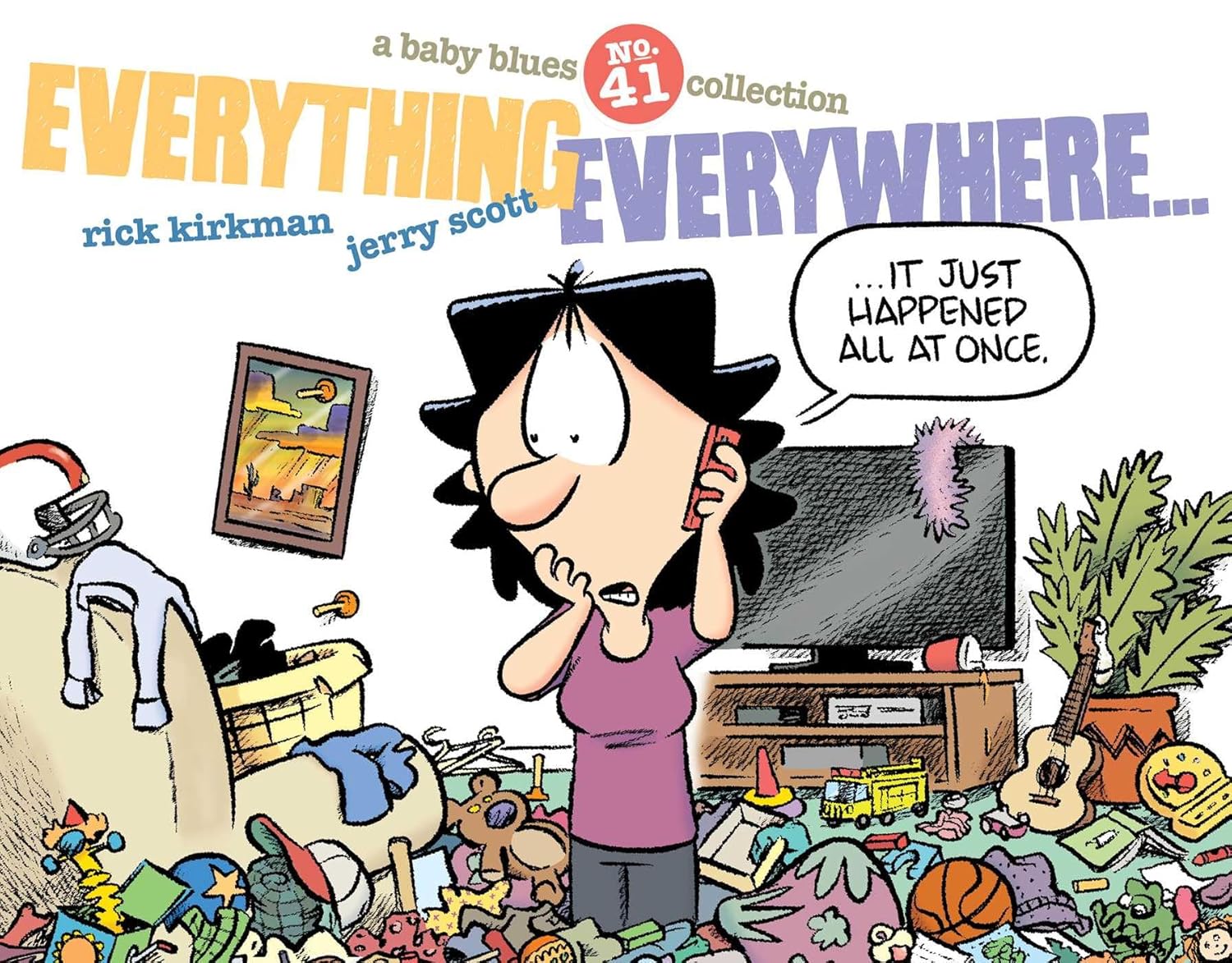 Everything Everywhere...: A Baby Blues Collection (Volume 41) (Andrews McMeel Publishing)
Everything Everywhere...: A Baby Blues Collection (Volume 41) (Andrews McMeel Publishing)