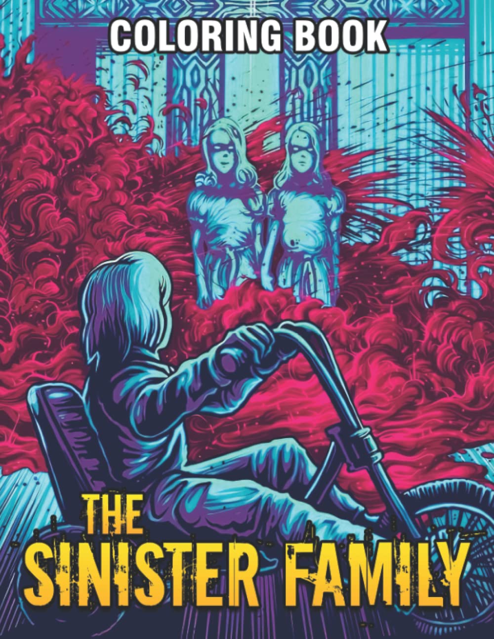 The Sinister Family Coloring Book: Awesome Coloring Pages Of Horror Scenes For Teens, Adults To Have Fun And Relax | Ideal Gift For Special Occasions (Independently published)
The Sinister Family Coloring Book: Awesome Coloring Pages Of Horror Scenes For Teens, Adults To Have Fun And Relax | Ideal Gift For Special Occasions (Independently published)