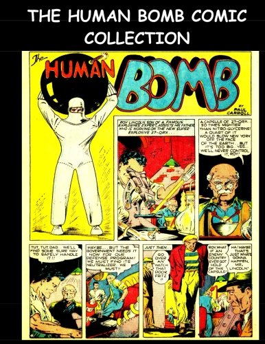 The Human Bomb Comic Collection: The Human Bomb Stories From Police Comics #1-#58
The Human Bomb Comic Collection: The Human Bomb Stories From Police Comics #1-#58