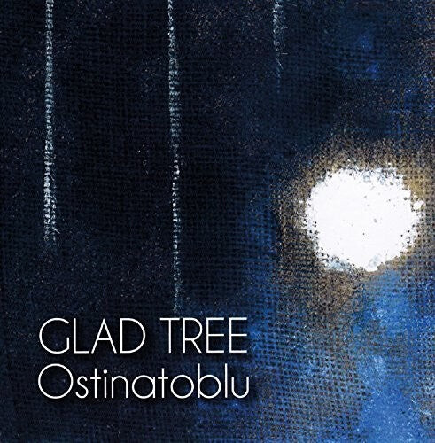 CD диск Glad Tree: Ostinatoblu
CD диск Glad Tree: Ostinatoblu