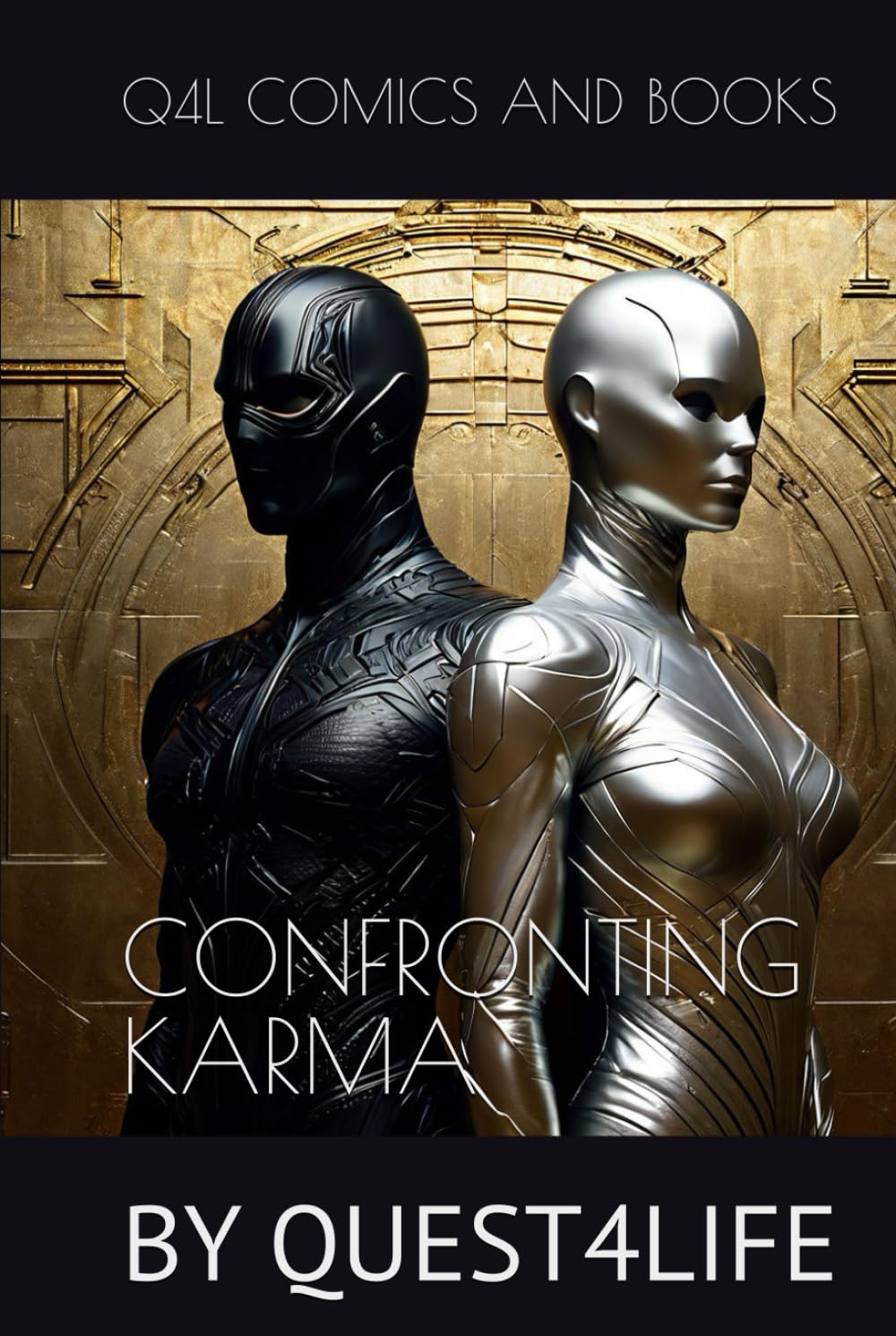 CONFRONTING KARMA: BY QUEST4LIFE (Independently published)
CONFRONTING KARMA: BY QUEST4LIFE (Independently published)