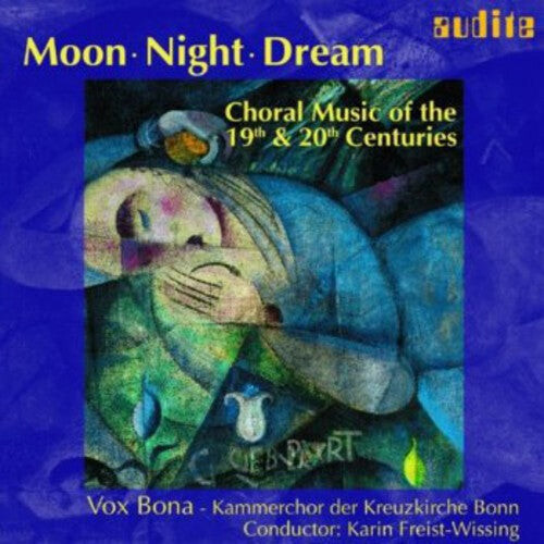 CD диск Vox Bona / Freist-Wissing / Reger / Kodaly: Moon Night Dream: Choral Music 19th & 20th Ctry
CD диск Vox Bona / Freist-Wissing / Reger / Kodaly: Moon Night Dream: Choral Music 19th & 20th Ctry