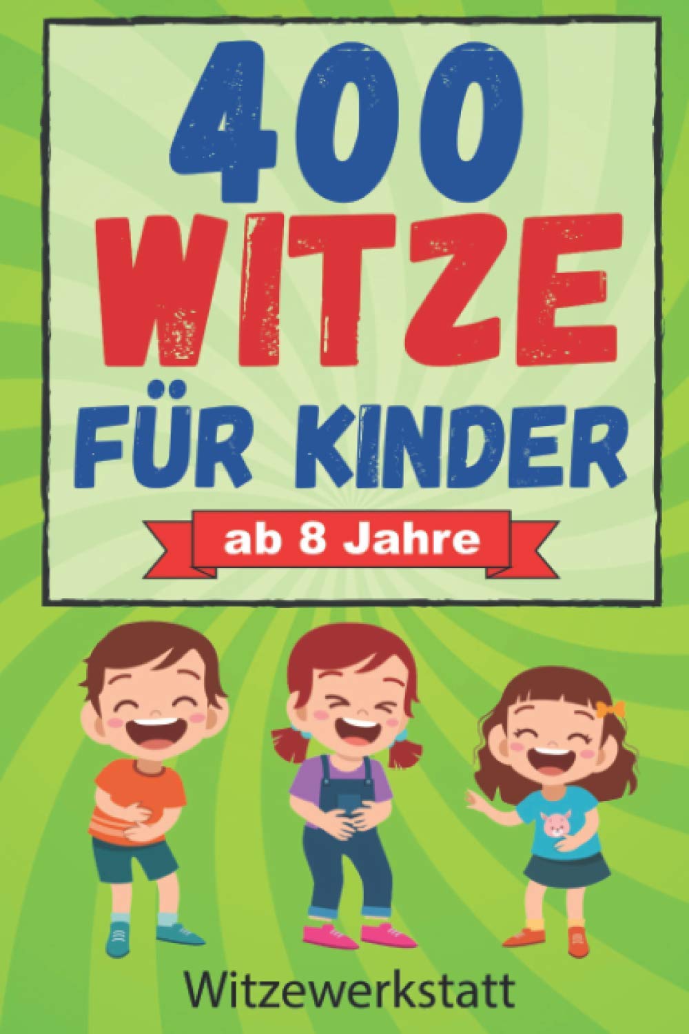 400 Witze für Kinder ab 8 Jahre: Das Witzebuch für Mädchen und Jungen ab 8, zum Auswendiglernen und Weitererzählen. Ideal für Grundschulkinder zur ... Lachspaß für Jung und Alt (German Edition) (Independently published)
400 Witze für Kinder ab 8 Jahre: Das Witzebuch für Mädchen und Jungen ab 8, zum Auswendiglernen und Weitererzählen. Ideal für Grundschulkinder zur ... Lachspaß für Jung und Alt (German Edition) (Independently published)