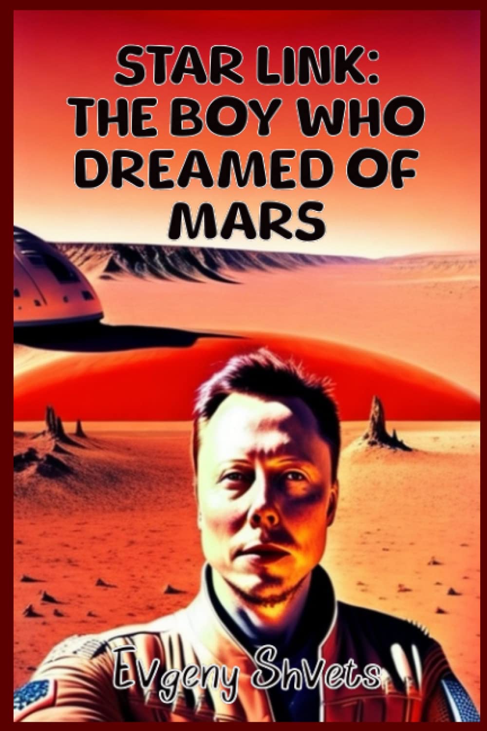 "Star Link: The Boy who Dreamed of Mars": Star Link, a curious and ambitious young boy, grows up dreaming of exploring space and colonizing other planets (Independently published)
"Star Link: The Boy who Dreamed of Mars": Star Link, a curious and ambitious young boy, grows up dreaming of exploring space and colonizing other planets (Independently published)