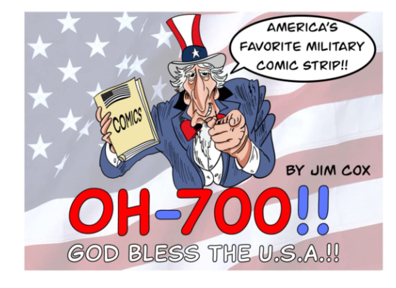 Oh-700!! GOD BLESS THE U.S.A.!!: America's Favorite Military Comic Strip! (Independently published)
Oh-700!! GOD BLESS THE U.S.A.!!: America's Favorite Military Comic Strip! (Independently published)