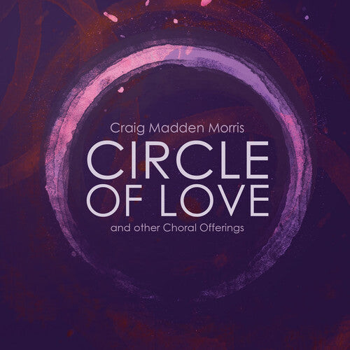 CD диск Morris / Composer's Choir / Dellicarri: Circle of Love & Other Choral Offerings
CD диск Morris / Composer's Choir / Dellicarri: Circle of Love & Other Choral Offerings