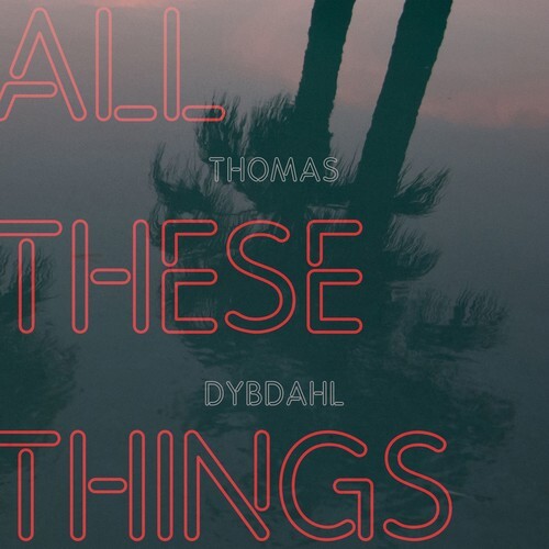 CD диск Dybdahl, Thomas: All These Things
CD диск Dybdahl, Thomas: All These Things