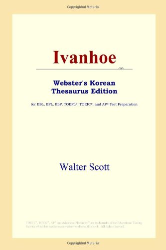 Ivanhoe (Webster's Korean Thesaurus Edition)
Ivanhoe (Webster's Korean Thesaurus Edition)