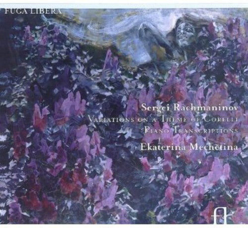 CD диск Rachmaninoff / Mechetina / Schubert / Bizet: Corelli Variations & Transcriptions
CD диск Rachmaninoff / Mechetina / Schubert / Bizet: Corelli Variations & Transcriptions