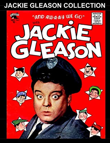 Jackie Gleason Comic Collection: Comic Collection Containing Jackie Gleason Comics #1-#4 - Golden Age Humor! (Independently published)
Jackie Gleason Comic Collection: Comic Collection Containing Jackie Gleason Comics #1-#4 - Golden Age Humor! (Independently published)