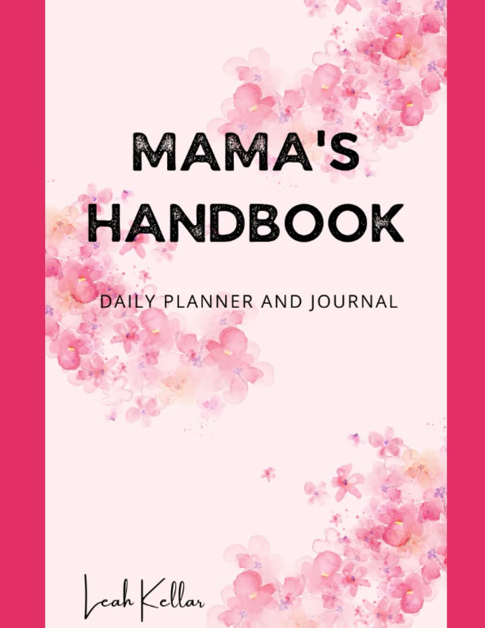 Mama's Handbook: Weekly Planner (Independently published)
Mama's Handbook: Weekly Planner (Independently published)
