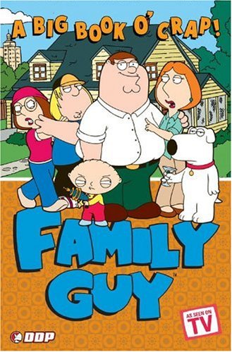 Family Guy: A Big Book O' Crap
Family Guy: A Big Book O' Crap