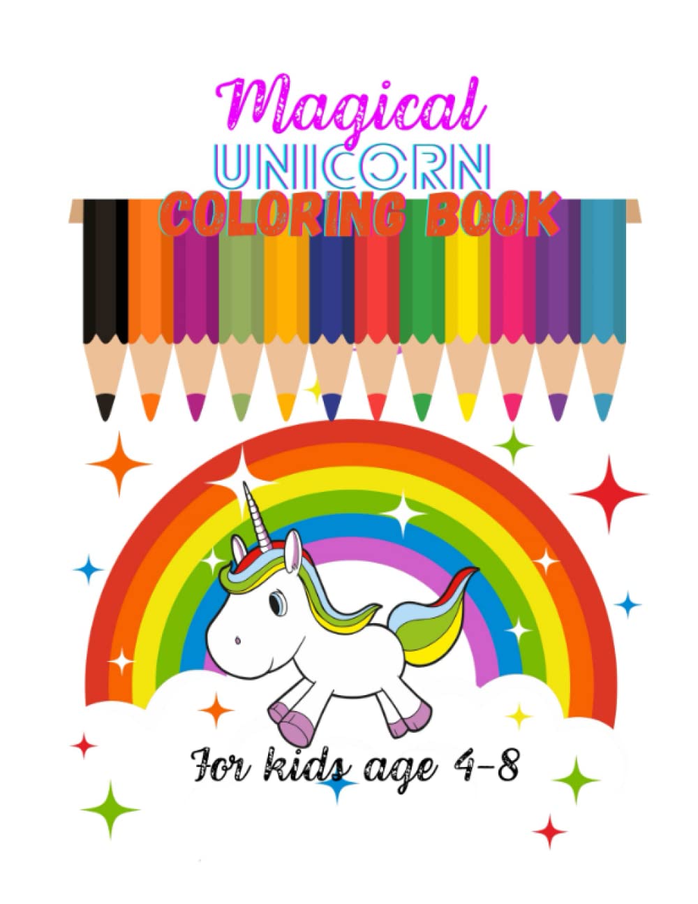 Magical Unicorn Coloring Book: A Fun and Enchanting Coloring Adventure (Independently published)
Magical Unicorn Coloring Book: A Fun and Enchanting Coloring Adventure (Independently published)