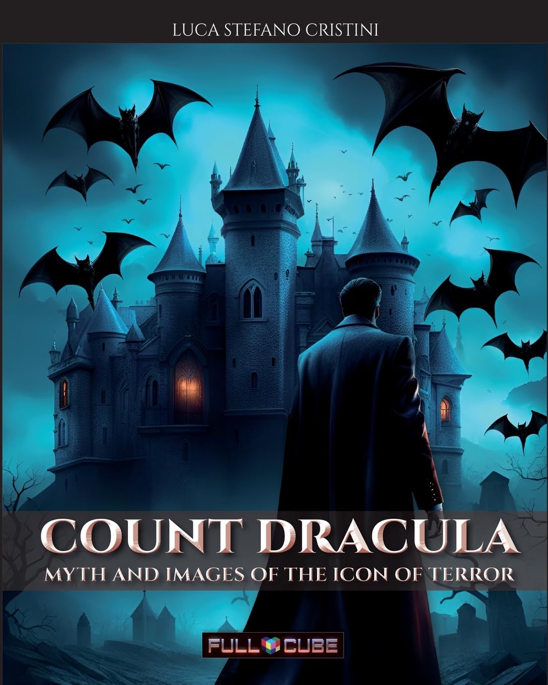 Count Dracula: Myth and image of the icon of terror (Full Cube) (Luca Cristini Editore (Soldiershop))
Count Dracula: Myth and image of the icon of terror (Full Cube) (Luca Cristini Editore (Soldiershop))