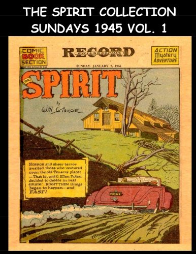 The Spirit Collection Sundays 1945 Vol. 1: Golden Age Newspaper Comic Section 1945 (January - September) (CreateSpace Independent Publishing Platform)
The Spirit Collection Sundays 1945 Vol. 1: Golden Age Newspaper Comic Section 1945 (January - September) (CreateSpace Independent Publishing Platform)