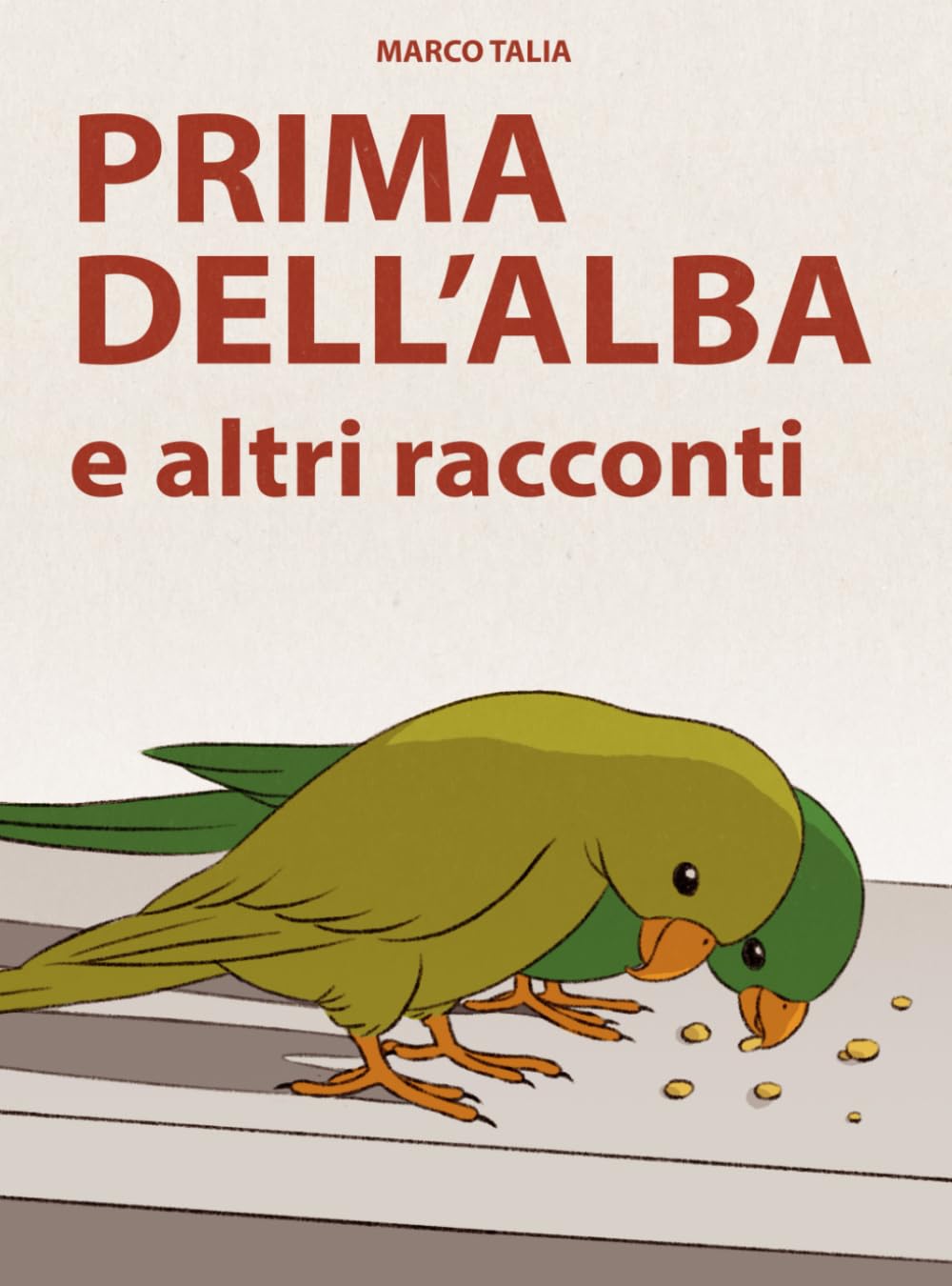 Prima dell'alba e altri racconti (Italian Edition) (Independently published)
Prima dell'alba e altri racconti (Italian Edition) (Independently published)