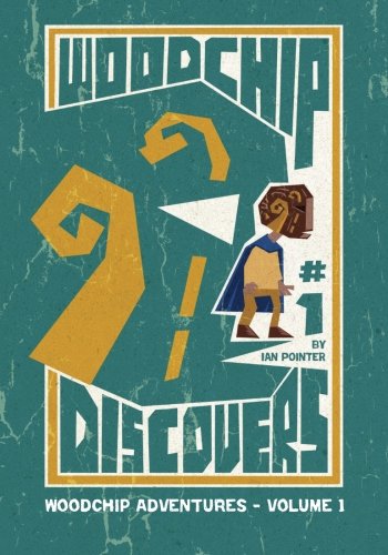 Woodchip: Discovers (CreateSpace Independent Publishing Platform)
Woodchip: Discovers (CreateSpace Independent Publishing Platform)