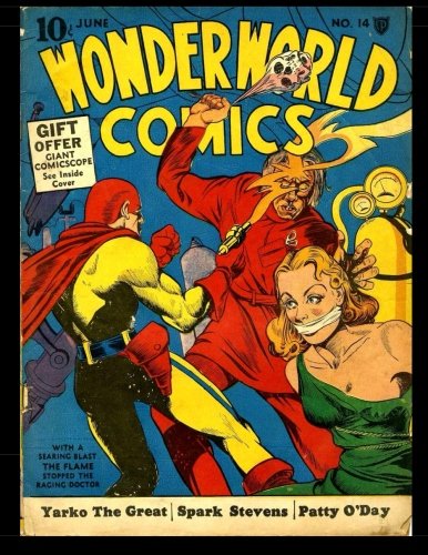 Wonderworld Comics #14: Terrific Superhero Adventures From The Early Golden Age 1940 (CreateSpace Independent Publishing Platform)
Wonderworld Comics #14: Terrific Superhero Adventures From The Early Golden Age 1940 (CreateSpace Independent Publishing Platform)