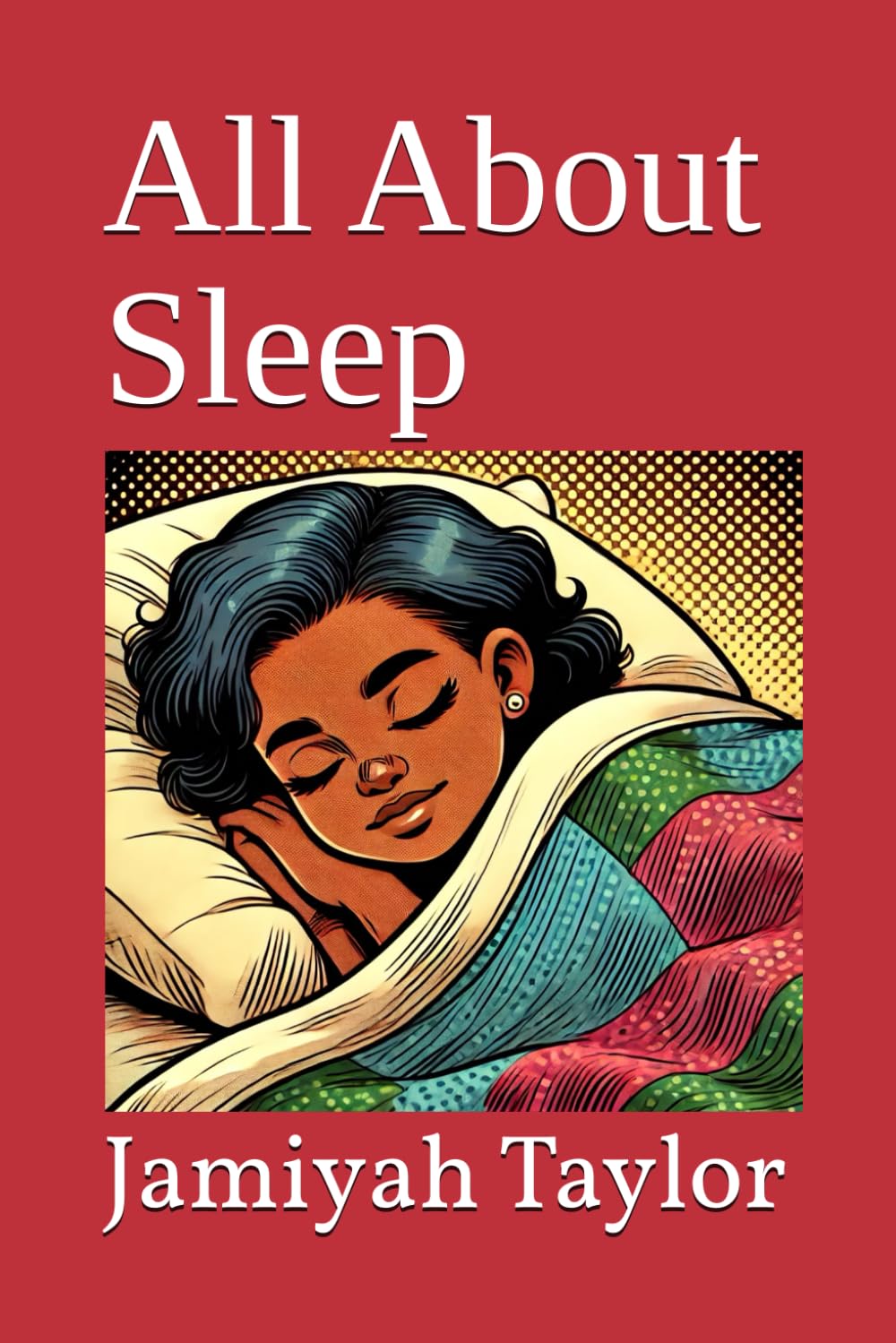 All About Sleep (Independently published)
All About Sleep (Independently published)