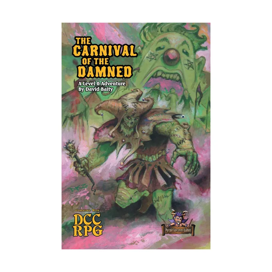 Carnival of the Damned, Dungeon Crawl Classics (Purple Sorcerer Games), мягкая обложка
Carnival of the Damned, Dungeon Crawl Classics (Purple Sorcerer Games), мягкая обложка
