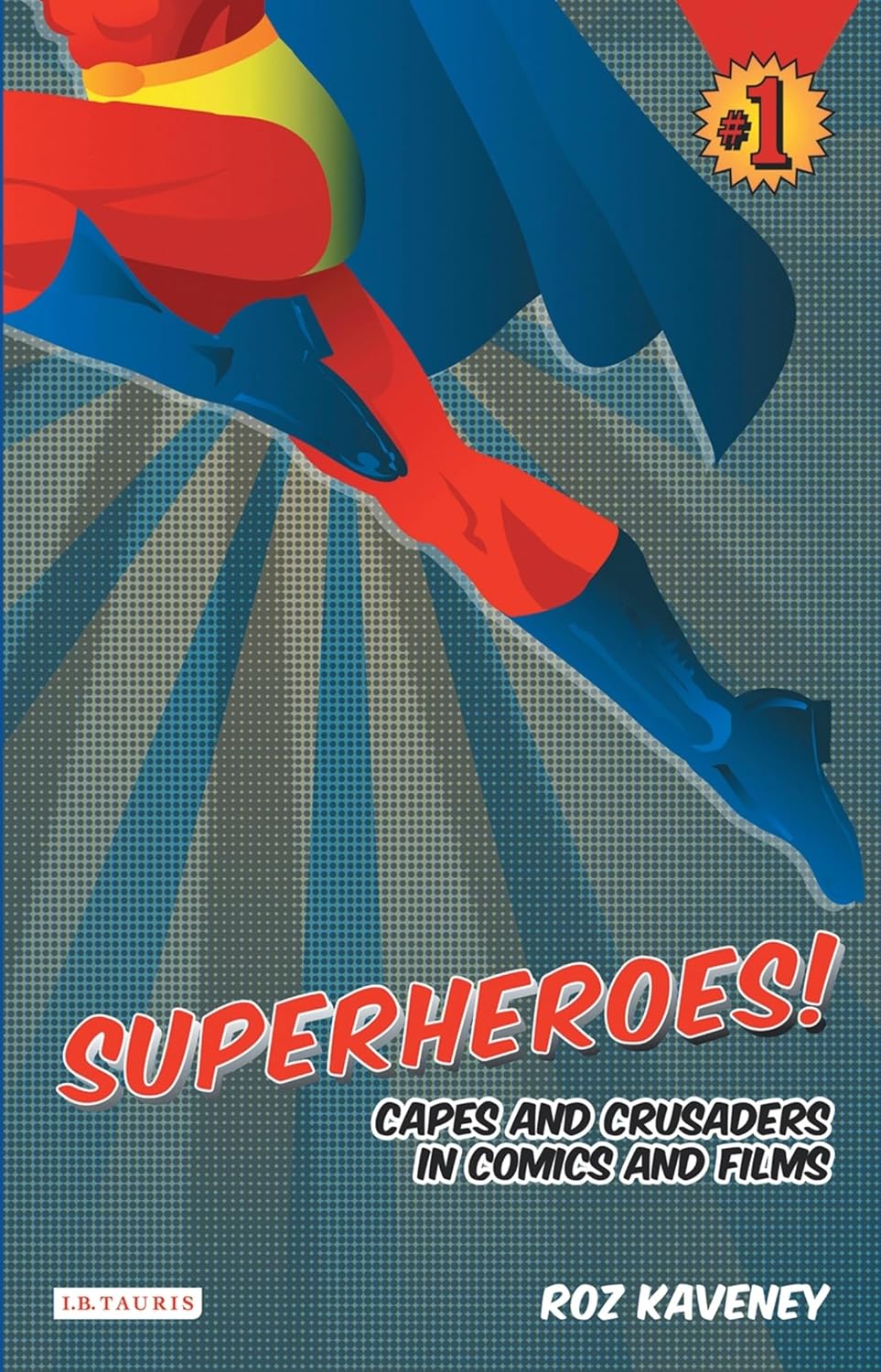 Superheroes!: Capes and Crusaders in Comics and Films (I.B. Tauris)
Superheroes!: Capes and Crusaders in Comics and Films (I.B. Tauris)