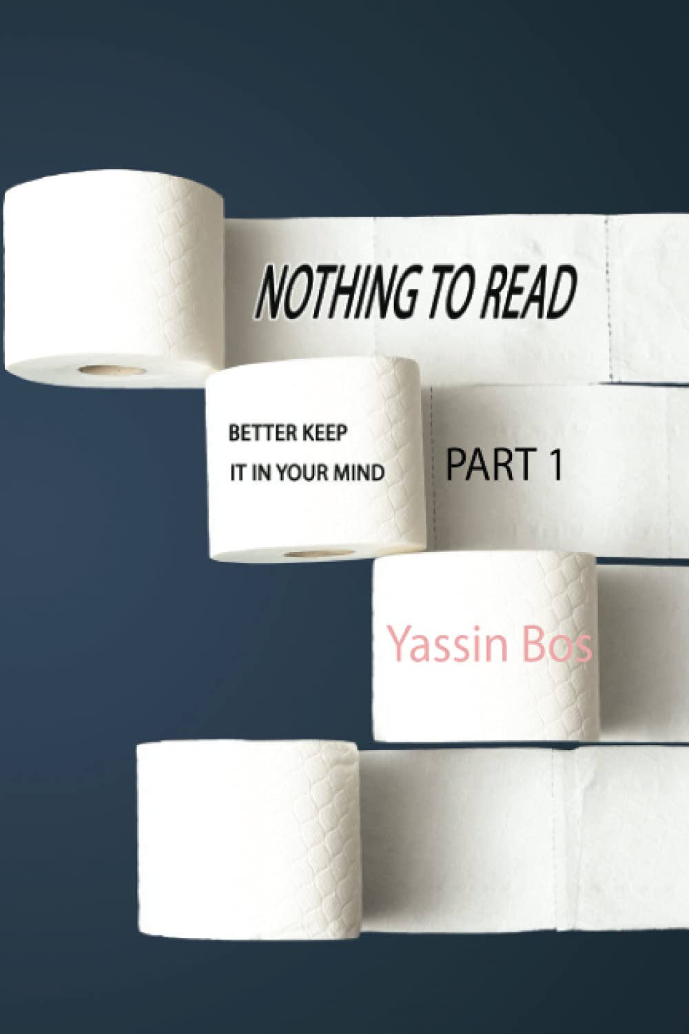 Nothing to read: Yassin Bos - Better keep it in your mind part 1 - 110pages (Independently published)
Nothing to read: Yassin Bos - Better keep it in your mind part 1 - 110pages (Independently published)