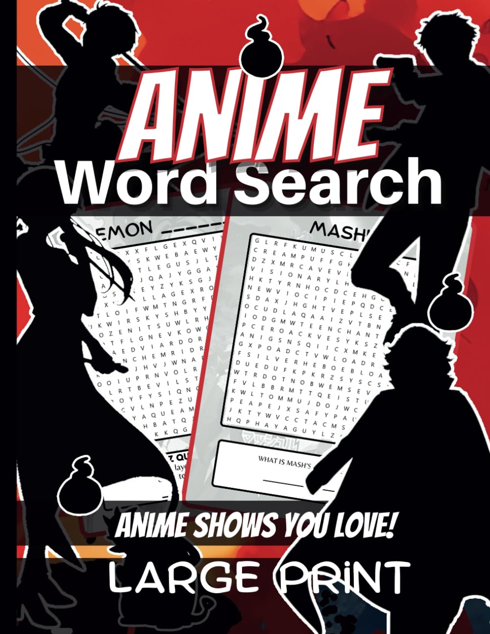 Anime Wordsearch: Popular Anime Puzzles, LARGE PRINT, for Adults, Teens, and Kids (Independently published)
Anime Wordsearch: Popular Anime Puzzles, LARGE PRINT, for Adults, Teens, and Kids (Independently published)