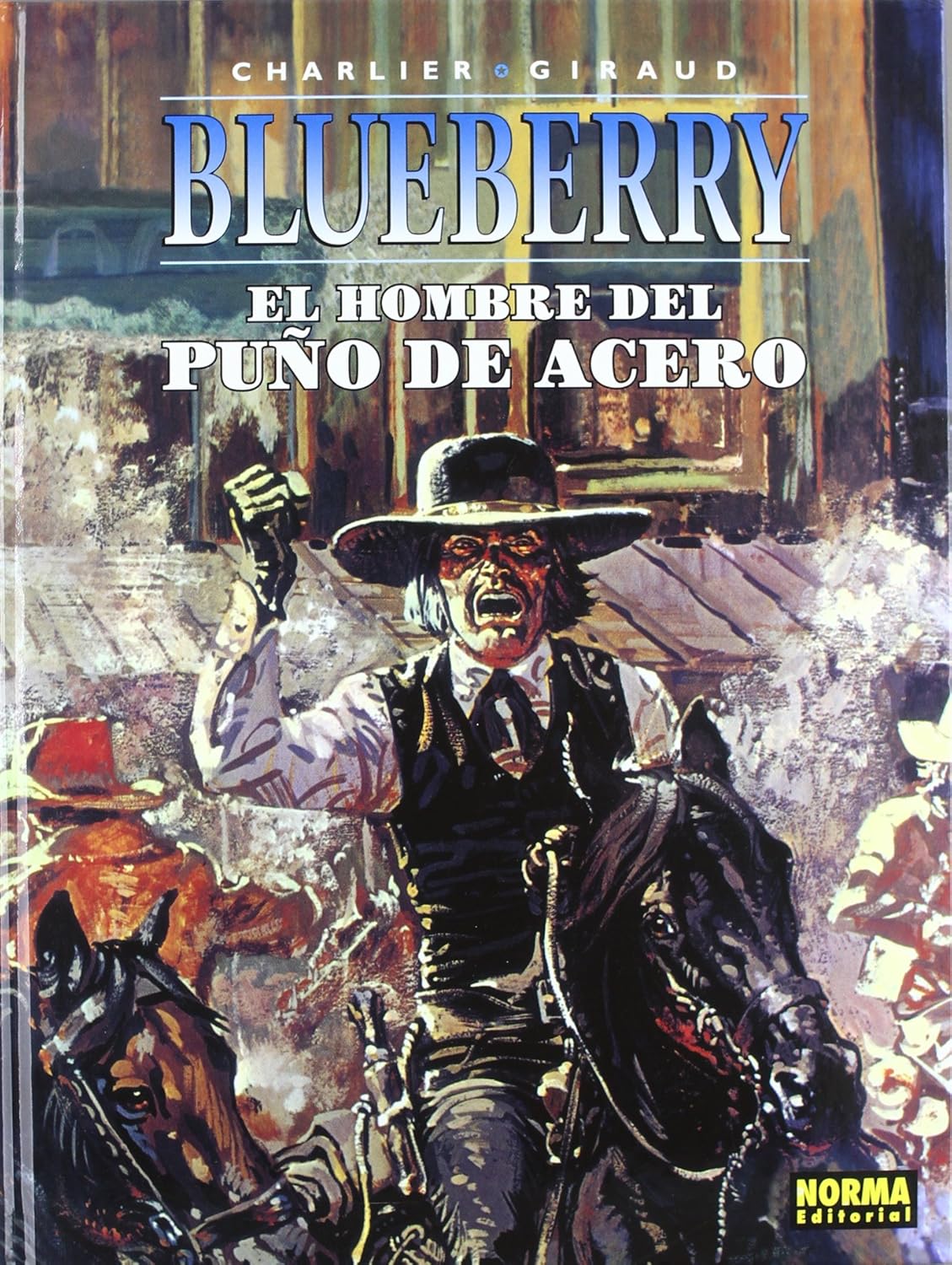 BLUEBERRY 04. EL HOMBRE DEL PUÑO DE ACERO (NORMA EDITORIAL, S.A.)
BLUEBERRY 04. EL HOMBRE DEL PUÑO DE ACERO (NORMA EDITORIAL, S.A.)